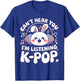 Can't Hear You I'm Listening Kpop Rabbit K-pop Bunny Groovy T-Shirt - T-Shirt | Royal