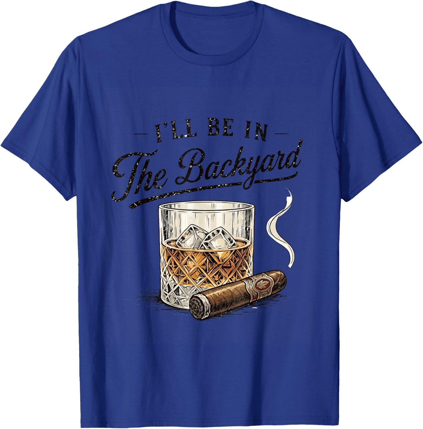 I’ll Be in The Backyard Whiskey Retro Graphic T-Shirt - T-Shirt | Royal