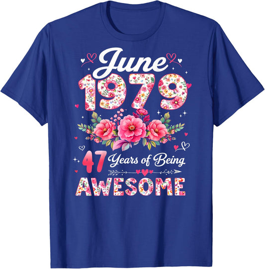 (ON Back) 47 Year Old June 1979 Floral 47th Birthday T-Shirt - T-Shirt | Royal