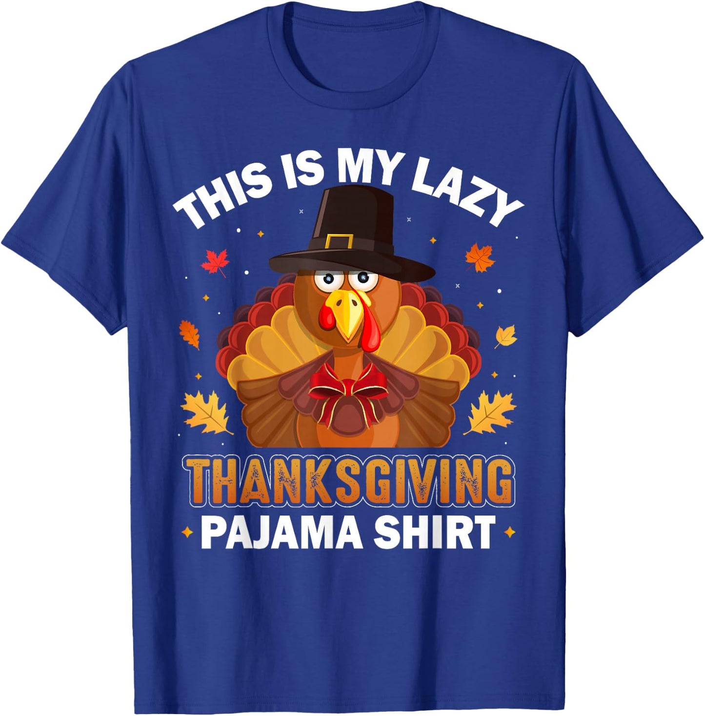 This Is My Lazy Thanksgiving Pajama Shirt Funny Turkey Day T-Shirt - T-Shirt | Royal