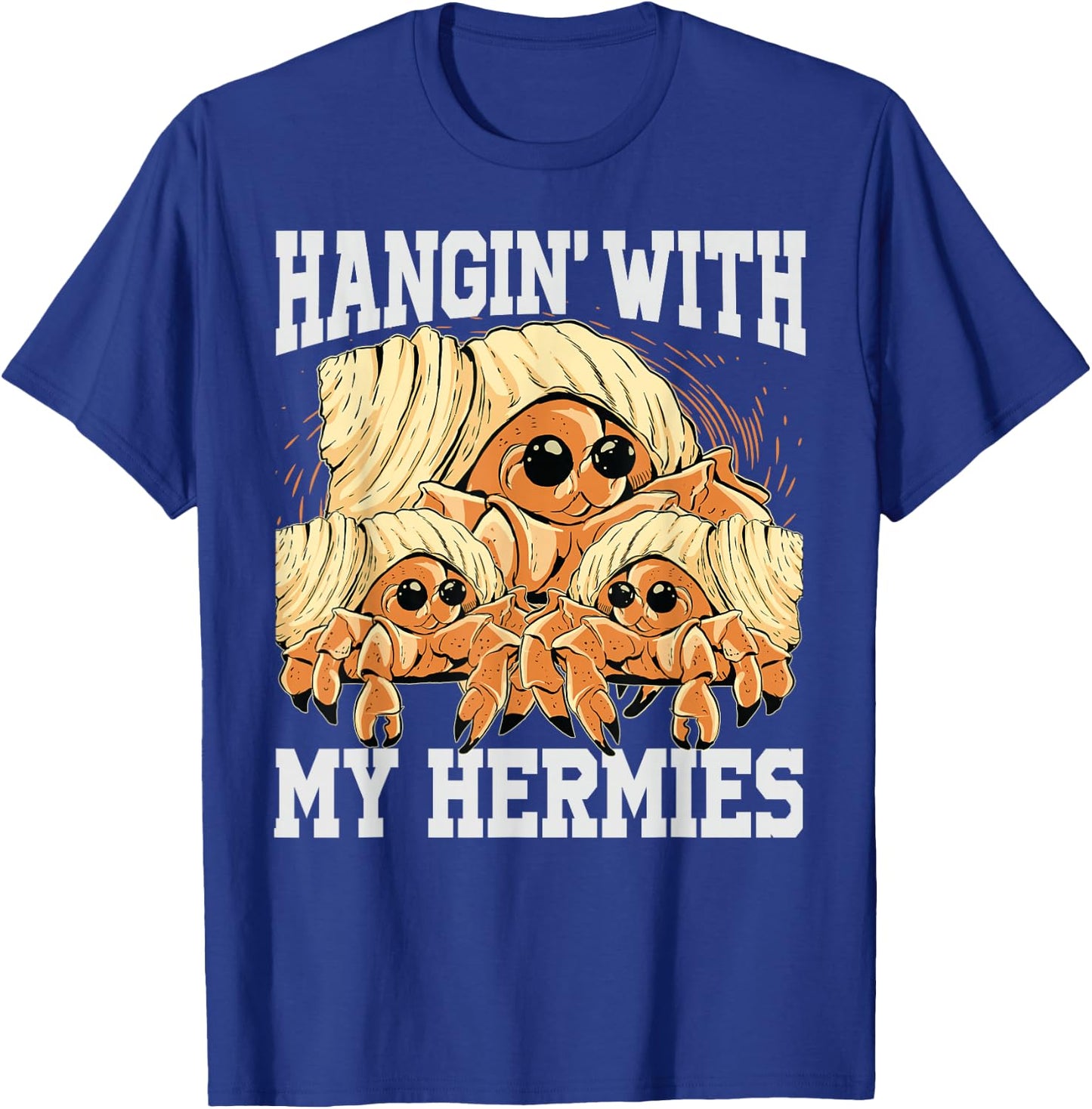 Hangin' With My Hermies - Cute Hermit Crabs - Funny T-Shirt - T-Shirt | Royal