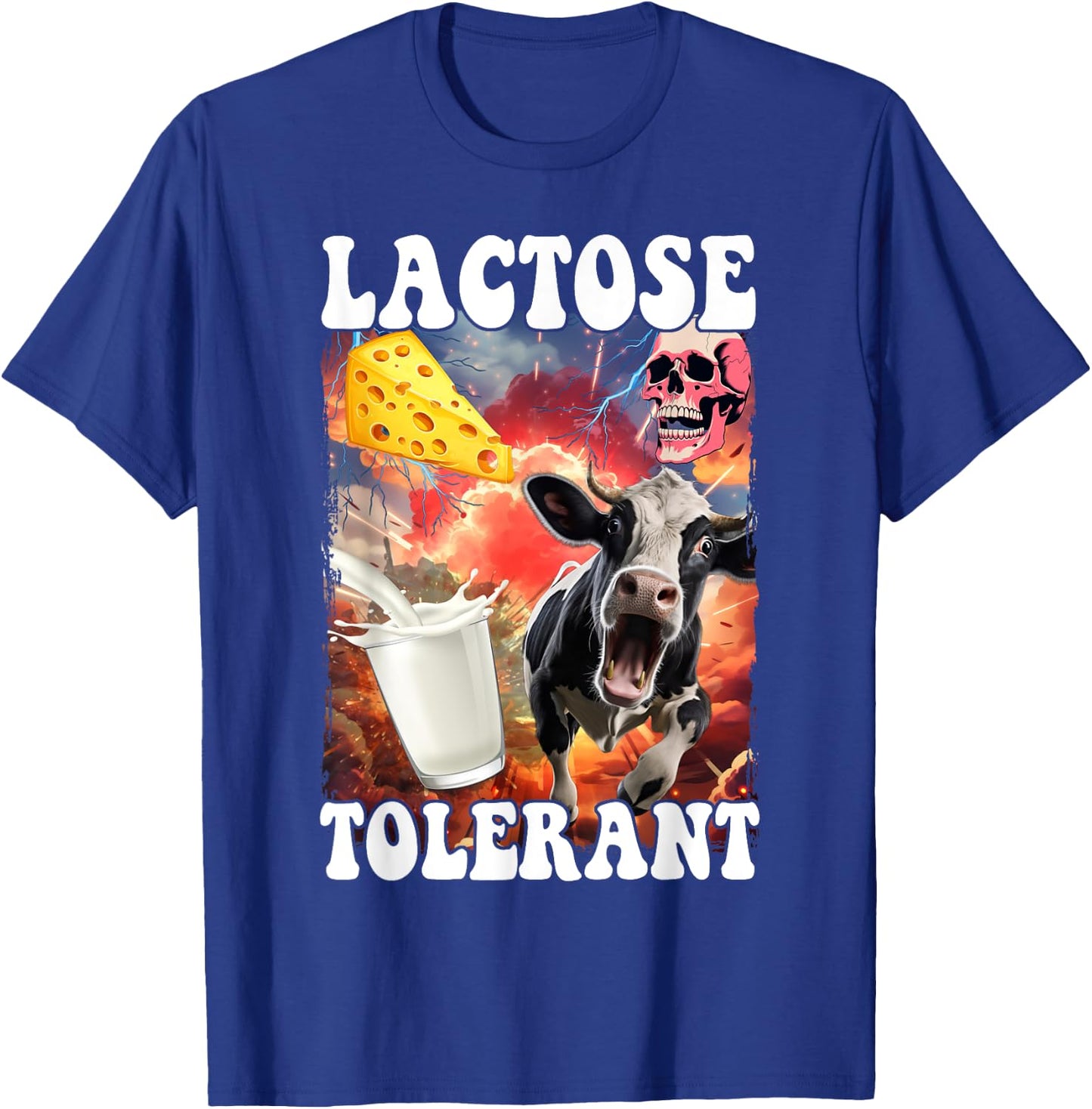 Lactose Tolerant Meme T-Shirt - T-Shirt | Royal