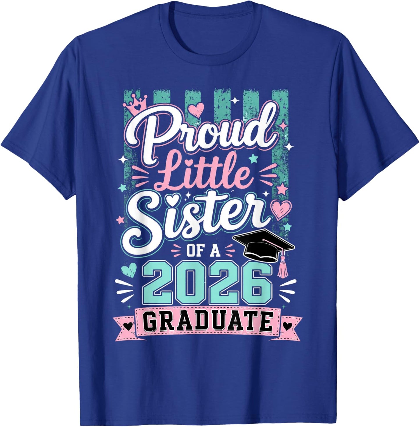 Proud Little Sister of a 2026 Graduate Senior Graduation T-Shirt - T-Shirt | Royal