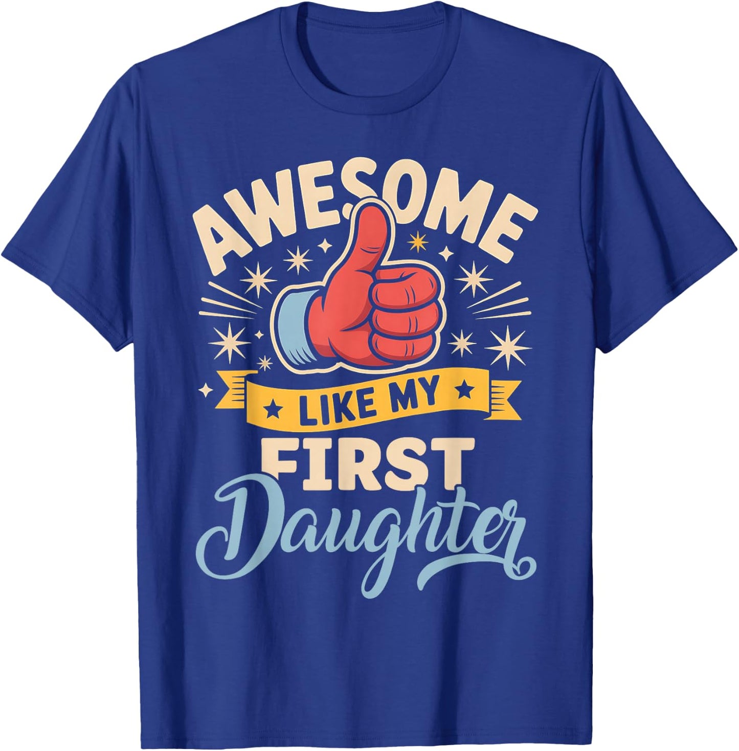 Awesome Like My First Daughter Retro Funny Fathers Day T-Shirt - T-Shirt | Royal