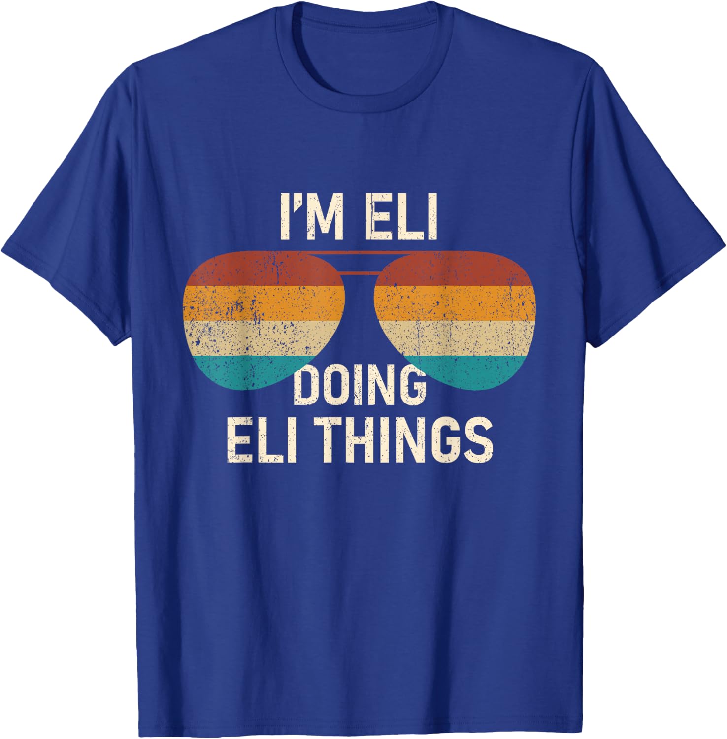 I'm Eli Doing Eli Things Retro Sunglass Personalized T-Shirt - T-Shirt | Royal