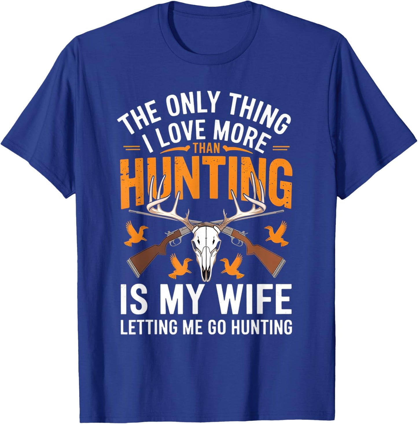 The Only Thing I Love More Than Hunting Vintage Retro T-Shirt - T-Shirt | Royal
