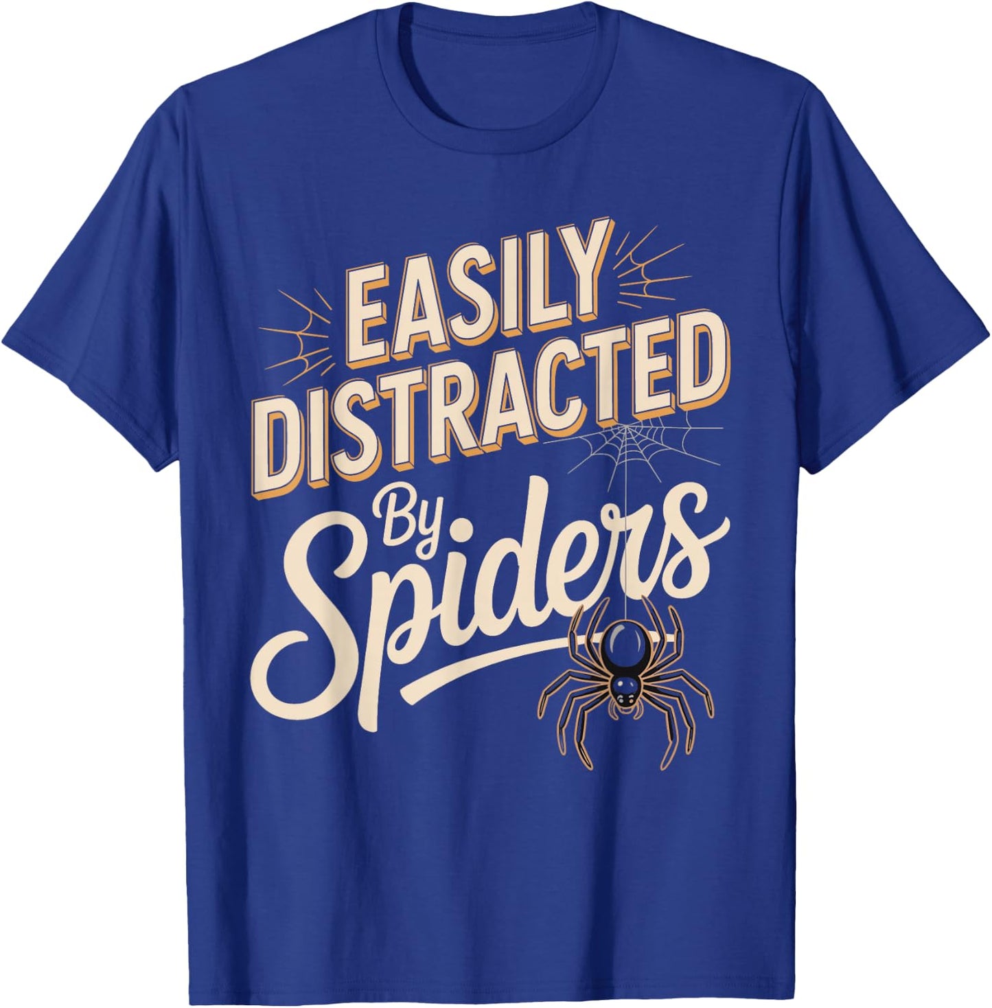 Easily Distracted By Spiders Funny Spider Saying T-Shirt - T-Shirt | Royal