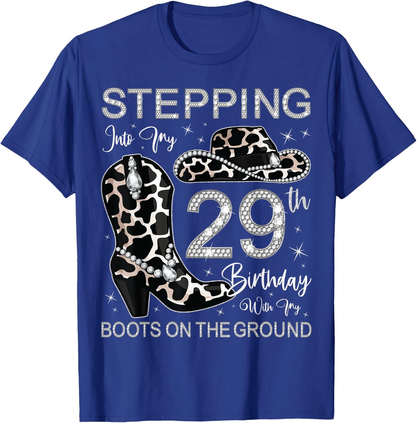 Stepping Into My 29th Birthday With My Boots On The Ground T-Shirt - T-Shirt | Royal