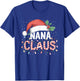 Nana Claus Santa Christmas Matching Grandmother Family Funny T-Shirt - T-Shirt | Royal