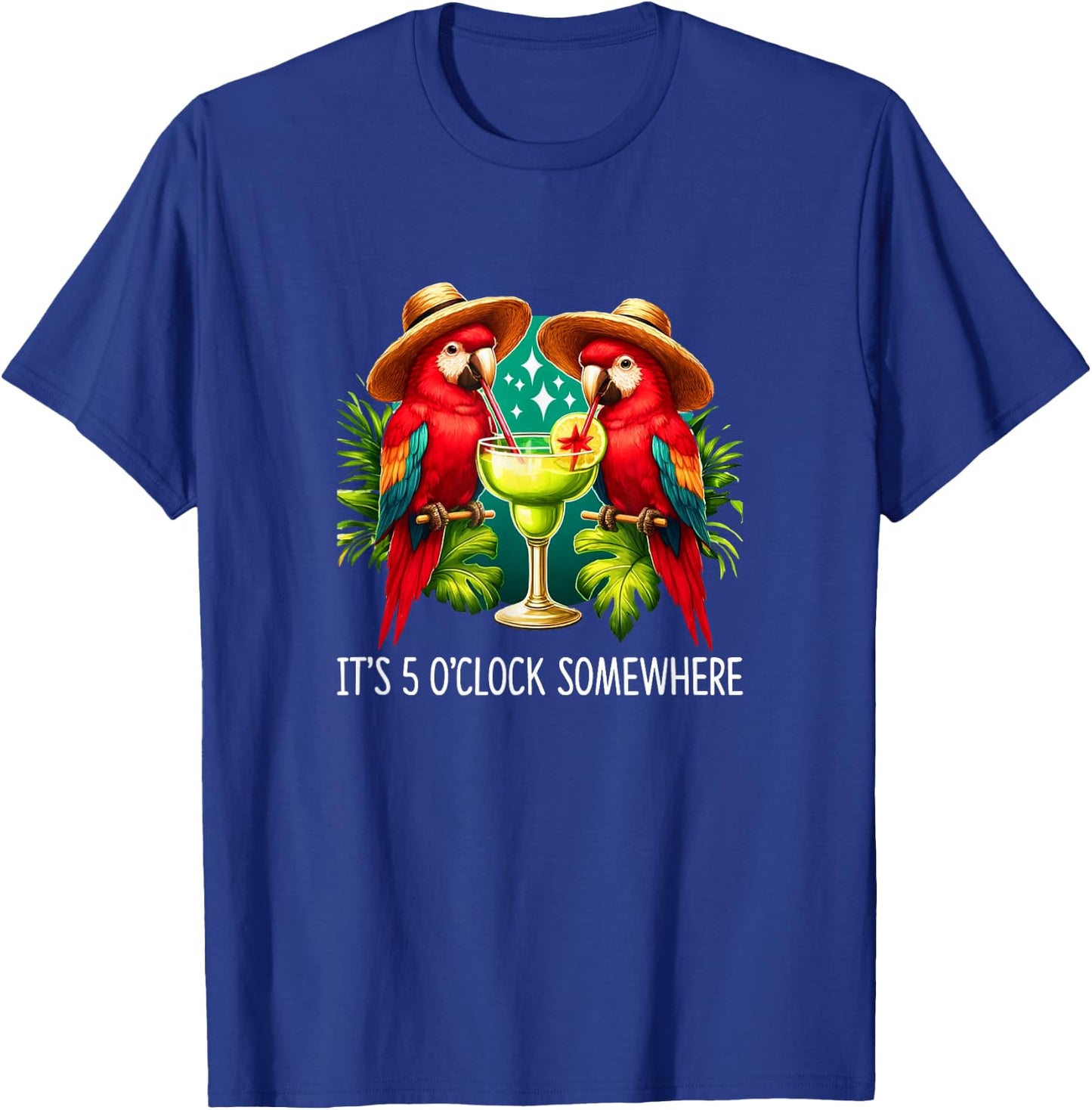 It's 5 O'clock Somewhere - Margarita Parrots T-Shirt - T-Shirt | Royal