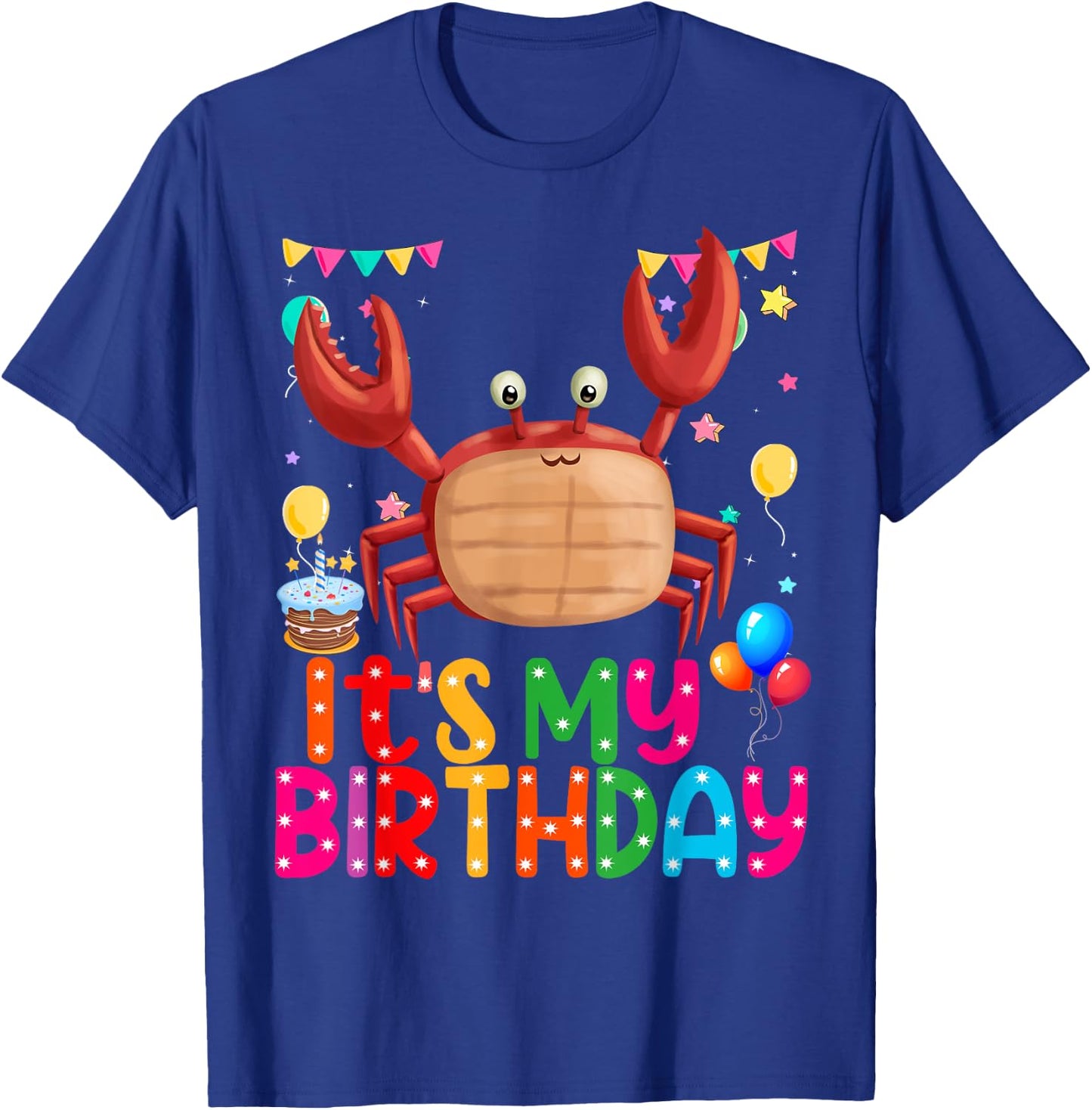 Happy Crab Birthday Its My Birthday Crab T-Shirt - T-Shirt | Royal