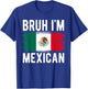 Bruh I'm Mexican Vintage Mexico Flag Funny Mexican Boys Kids T-Shirt - T-Shirt | Royal