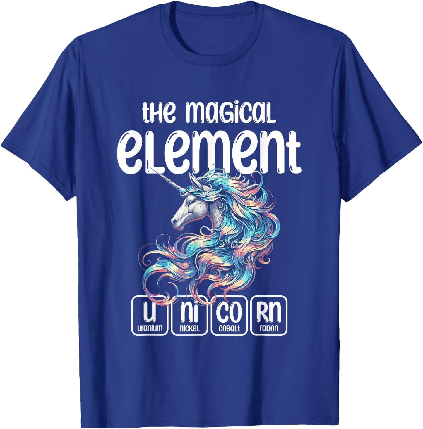 The Magical Element Unicorn Mythical Creature Unicorns T-Shirt - T-Shirt | Royal