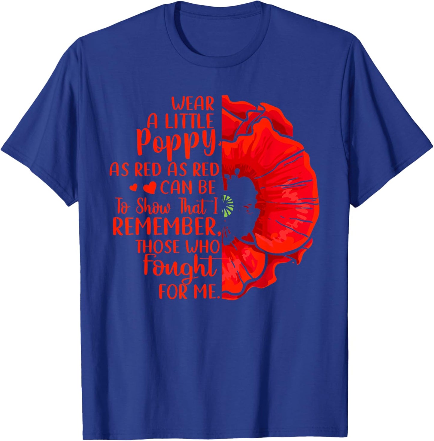 Veterans, Red Poppy, I Wear A Little Poppy Shirt And Gifts T-Shirt - T-Shirt | Royal