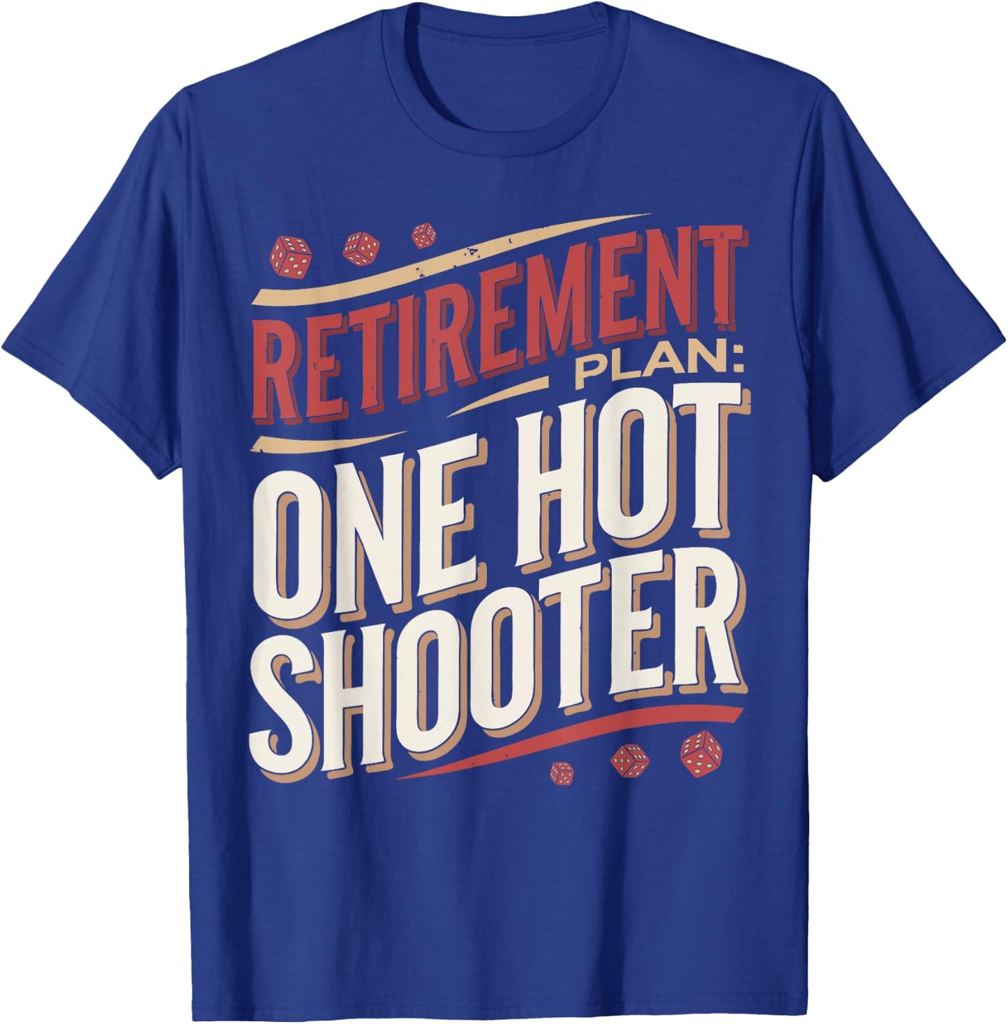 Craps Player Retirement Plan Craps T-Shirt - T-Shirt | Royal