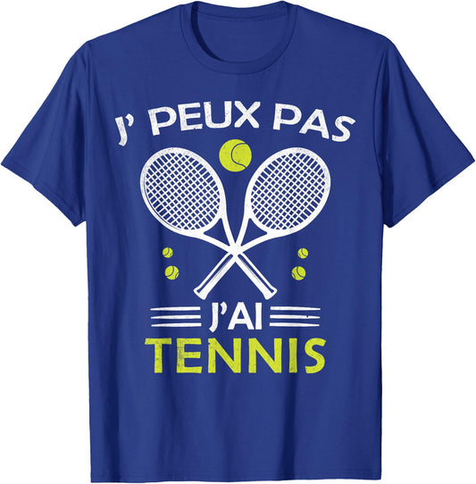 Je Peux pas j'ai Tennis Player Racquet Supporter Funny , Black, S T-Shirt - T-Shirt | Royal