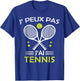 Je Peux pas j'ai Tennis Player Racquet Supporter Funny , Black, S T-Shirt - T-Shirt | Royal