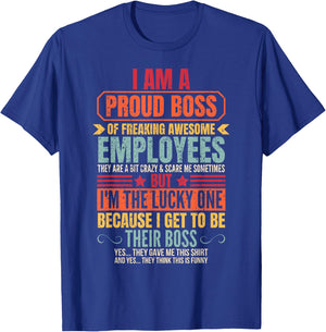 Funny I Am A Proud Boss Of Freaking Awesome Employees Boss T-Shirt - T-Shirt | Royal