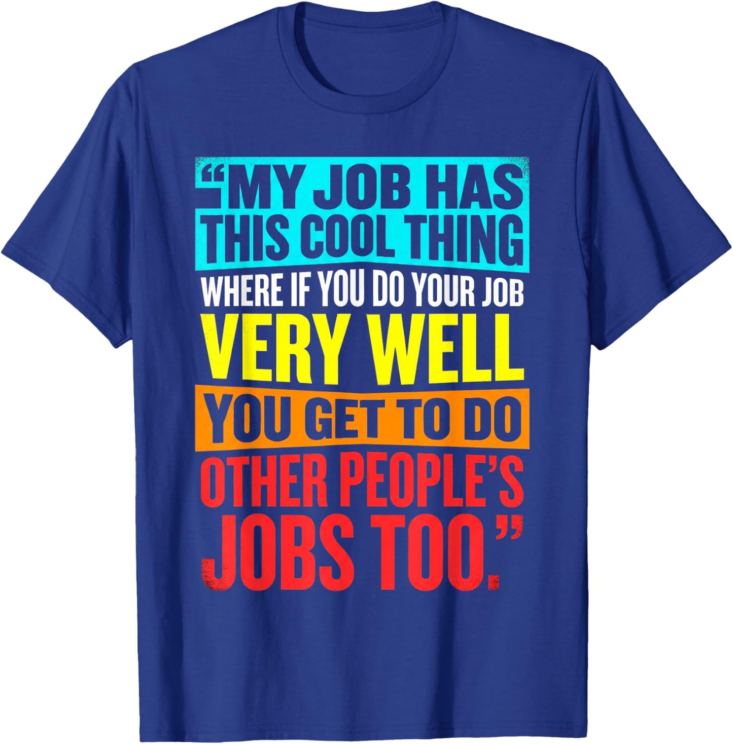 My Job Has This Cool Thing Funny Work Sarcastic Coworker T-Shirt - T-Shirt | Royal