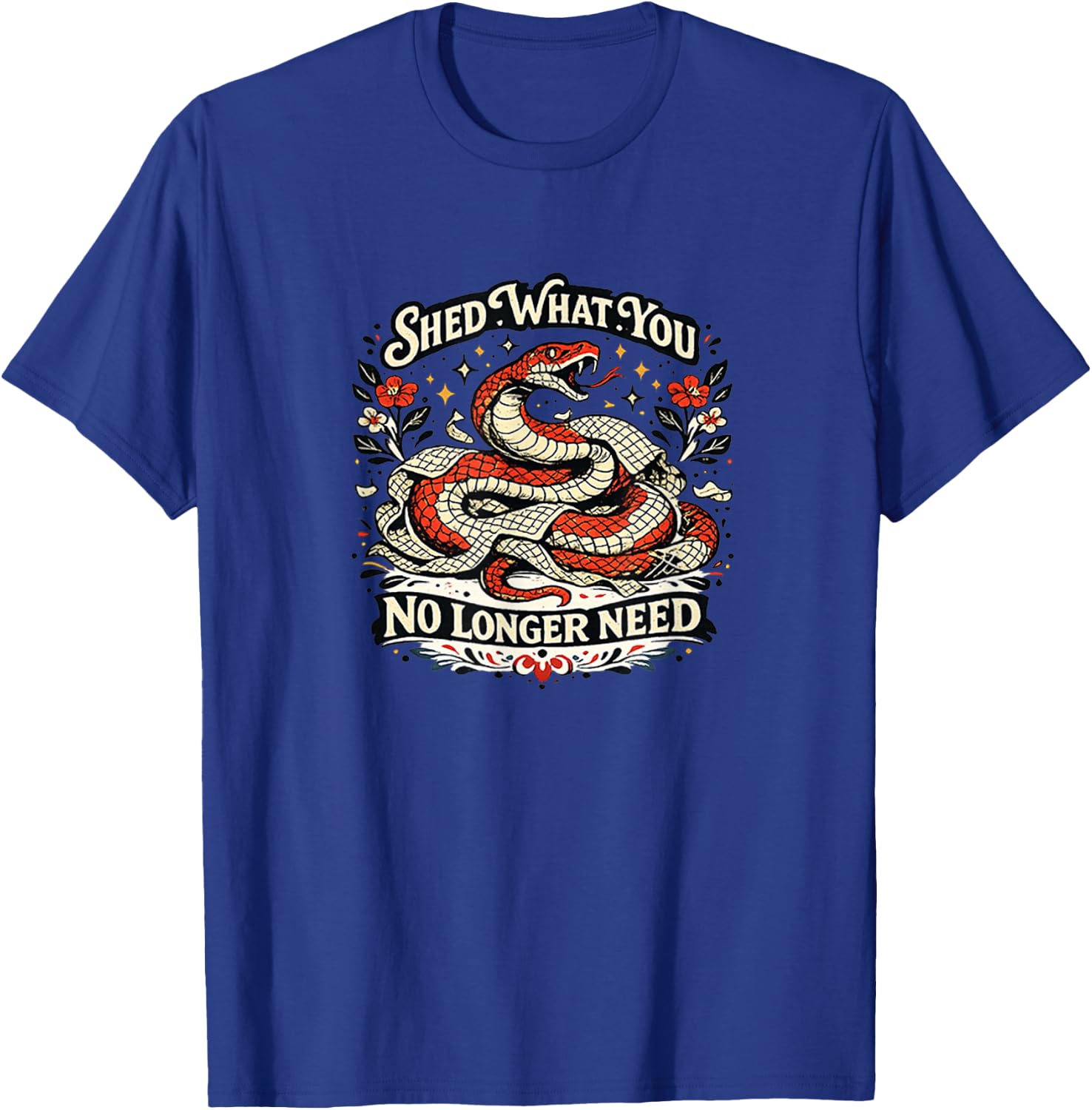 Shed What You no Longer Need Snake Shedding T-Shirt - T-Shirt | Royal