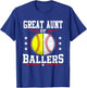Great Aunt of Ballers Baseball Softball Aunt T-Shirt - T-Shirt | Royal