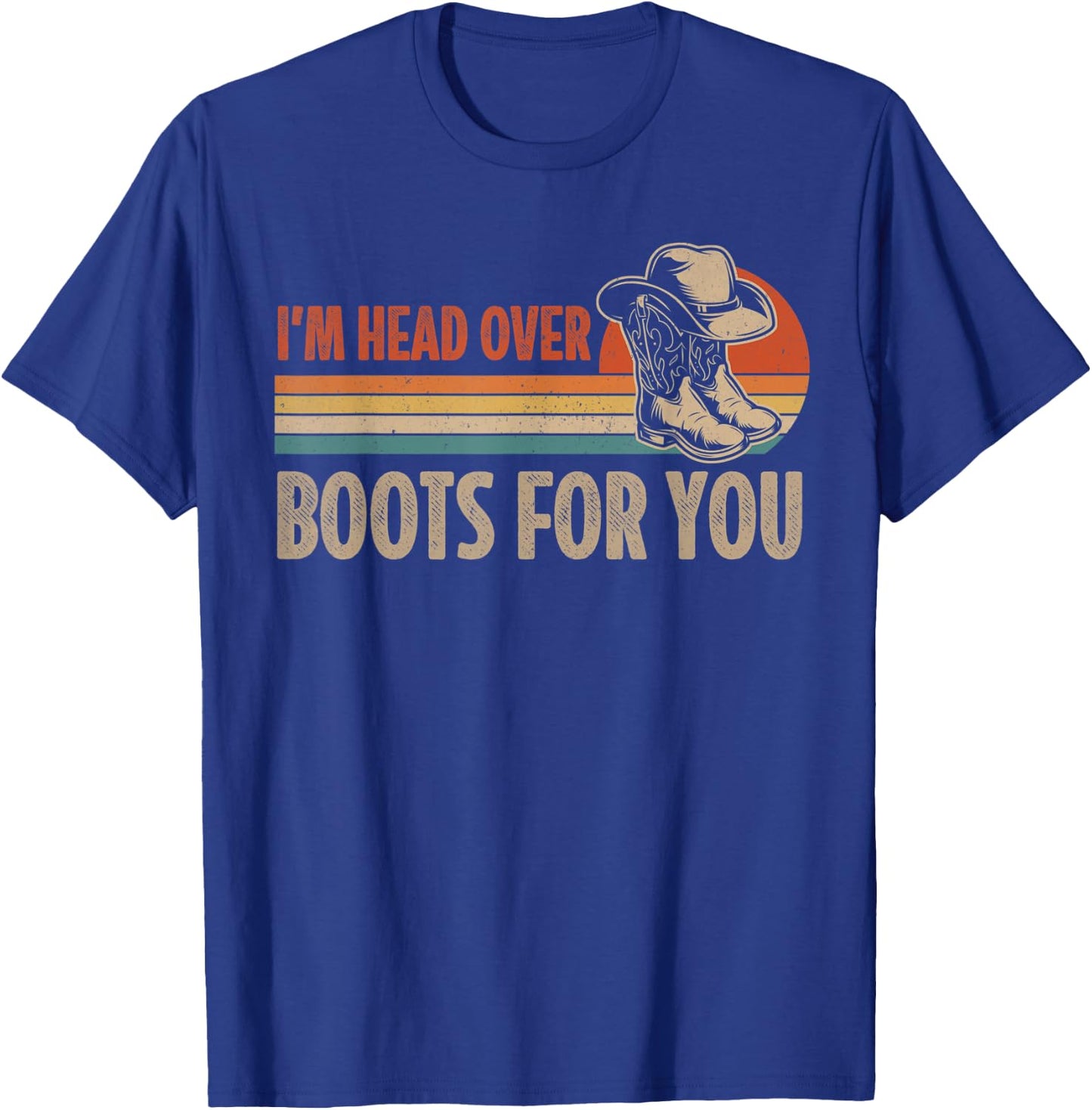 I'm Head Over Boots For You Vintage Cowboy Hat Country Music T-Shirt - T-Shirt | Royal