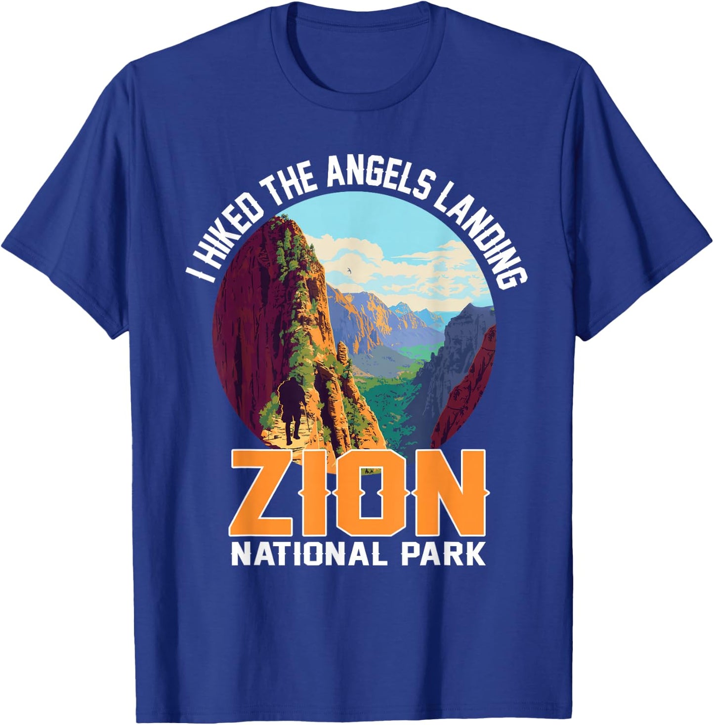 I Hiked The Angels Landing Zion National Park Hiking T-Shirt - T-Shirt | Royal
