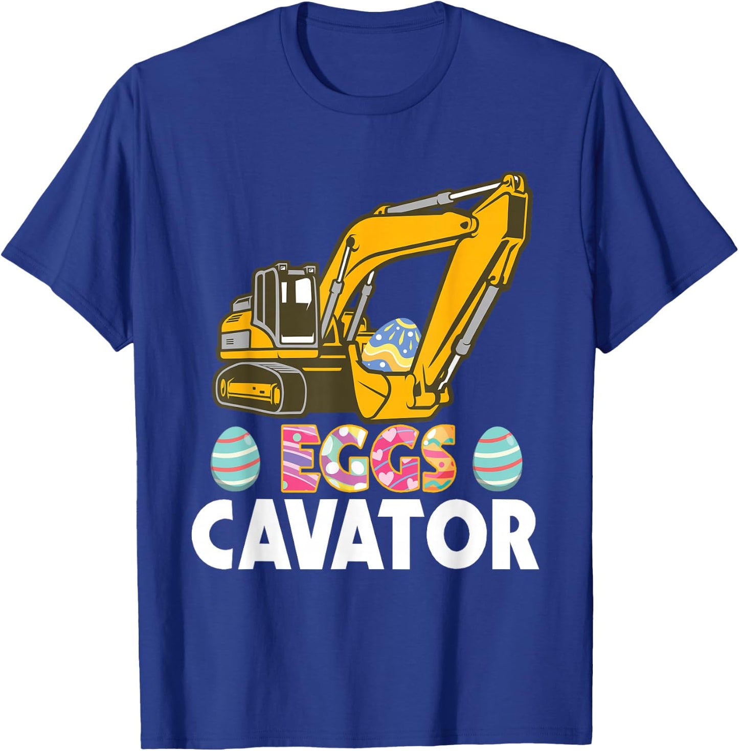Eggscavator - Construction Truck Easter Sunday Egg Hunting T-Shirt - T-Shirt | Royal