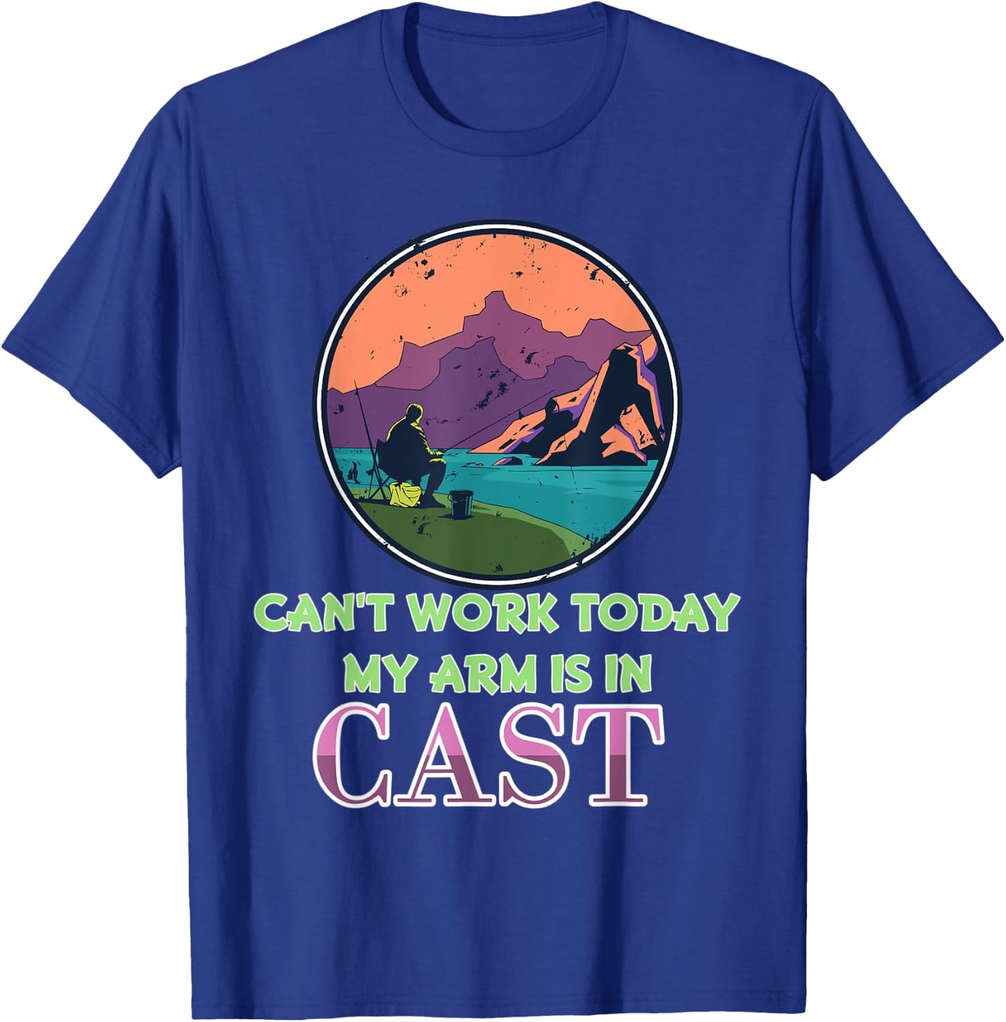Vintage Fishing Shirt I Can't Work Today My Arm Is In A Cast T-Shirt - T-Shirt | Royal