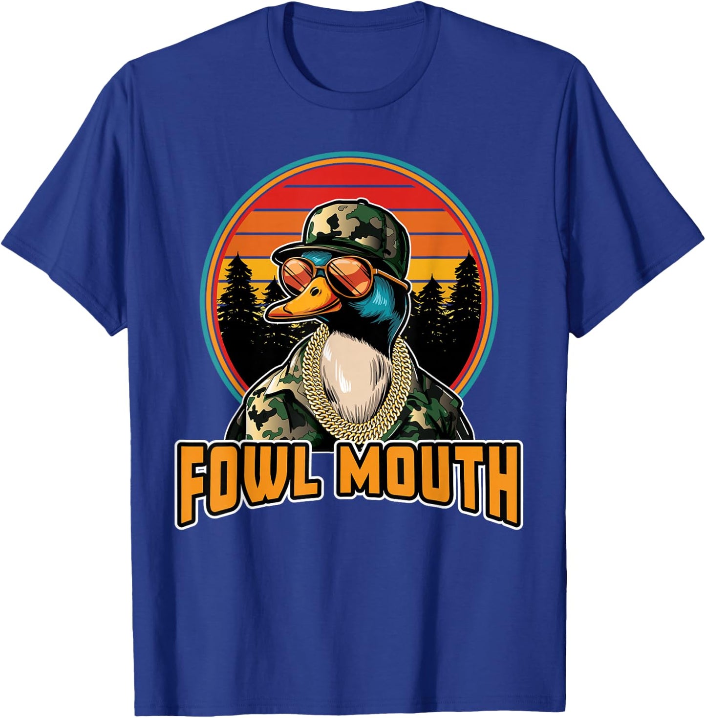 Fowl Mouth Duck Hunting Meme Camo Waterfowl Goose Hunter T-Shirt - T-Shirt | Royal