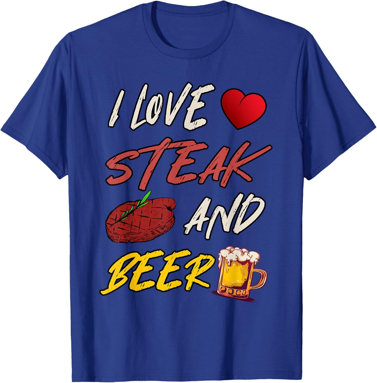 I Love Steak And Beer T-Shirt - T-Shirt | Royal