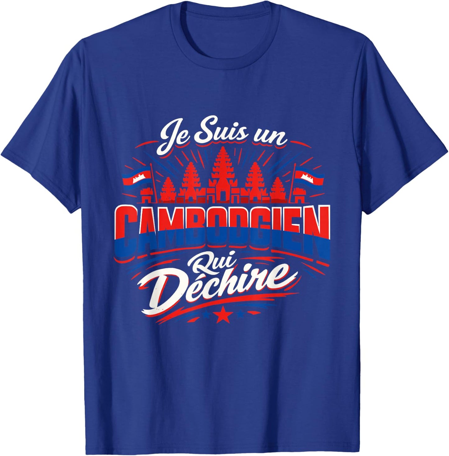 Je suis Un Cambodgien Qui Déchire Humour Cambodge T-Shirt - T-Shirt | Royal