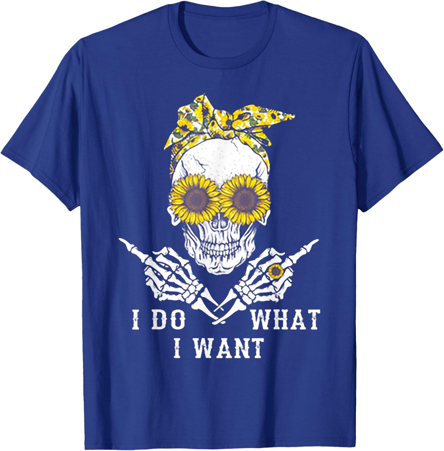 I Do What I Want Skull Sunflower T-Shirt - T-Shirt | Royal