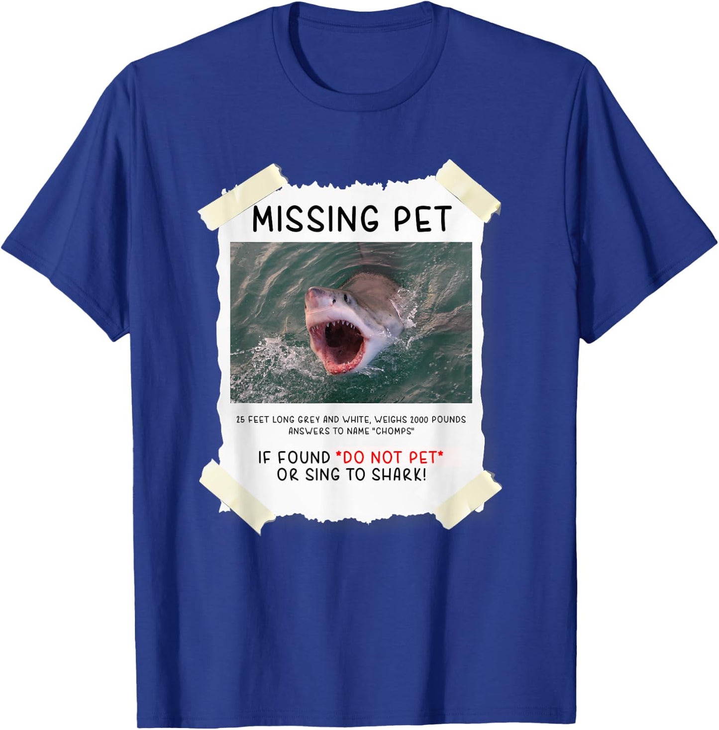 Missing Pet Cool Unique Funny Great White Shark T-Shirt - T-Shirt | Royal