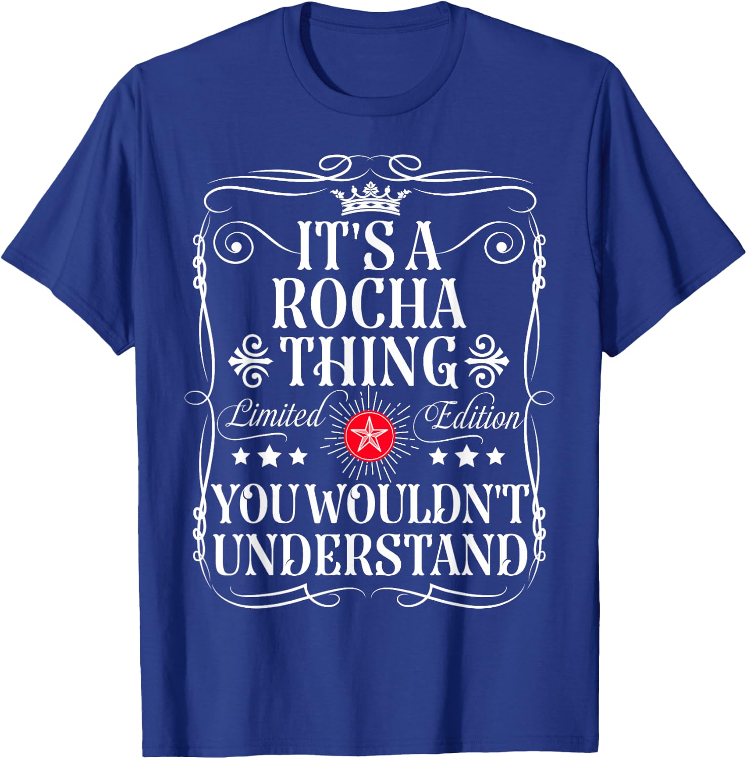 Rocha Name Its A Rocha Thing You Wouldn't Understand T-Shirt - T-Shirt | Royal