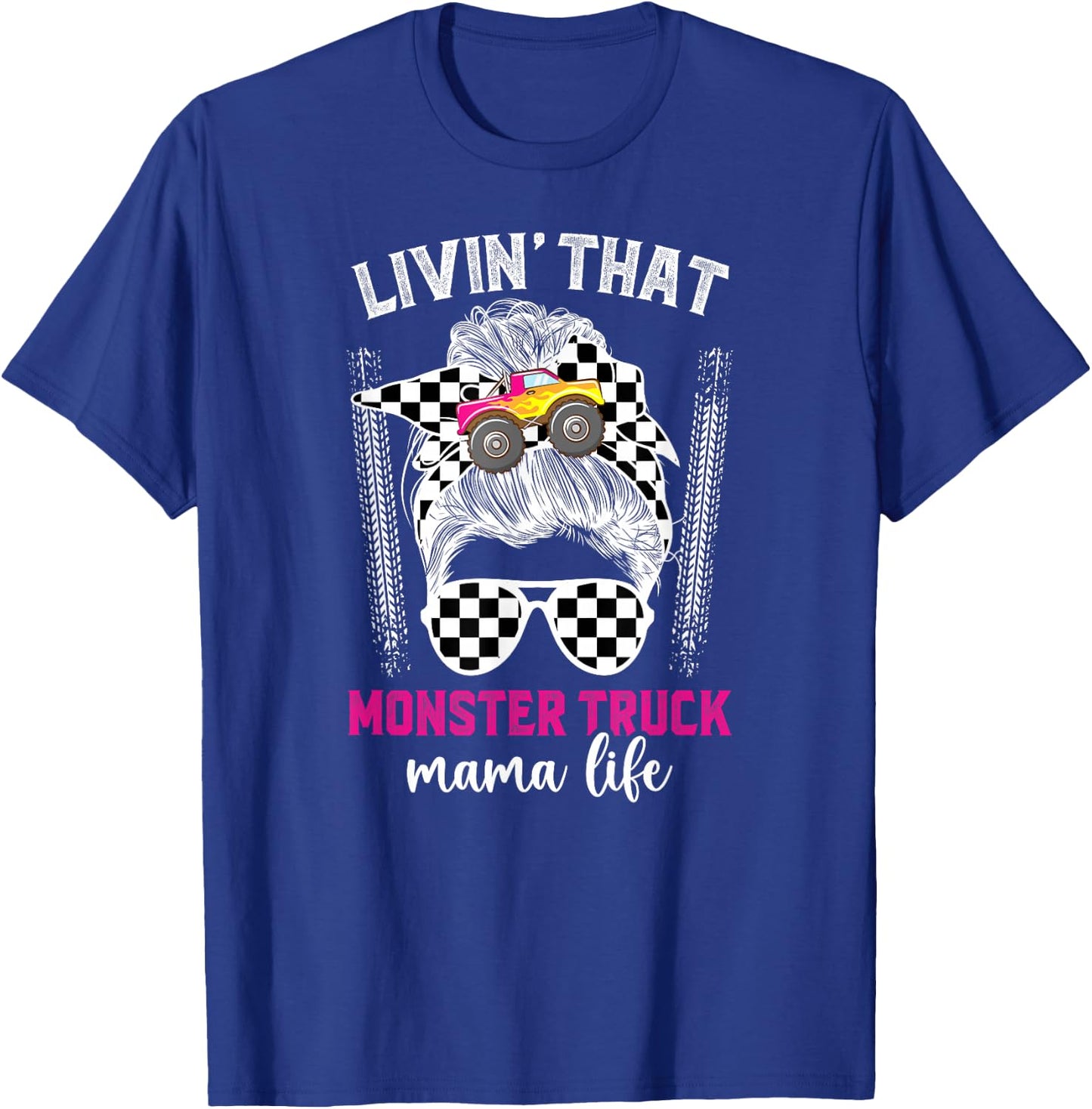 Livin' That Monster Truck Mama Life Monster Truck Mom T-Shirt - T-Shirt | Royal