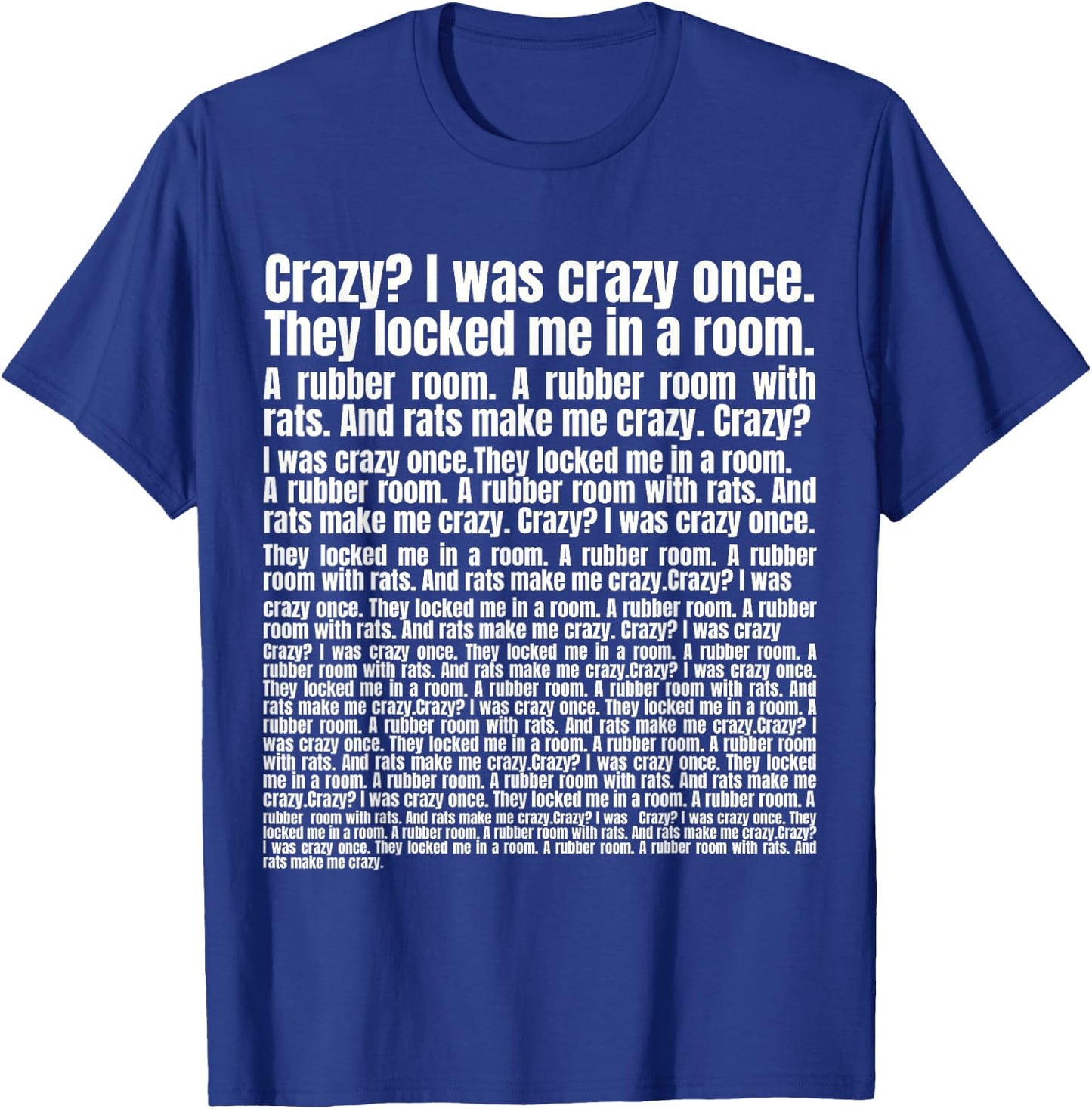 Crazy? I was Crazy Once. Funny Meme T-Shirt - T-Shirt | Royal