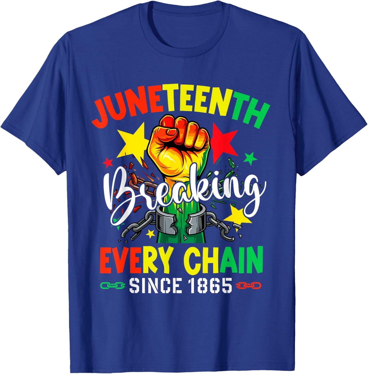 Juneteenth Breaking Every Chain Since 1865 Men Women Kids T-Shirt - T-Shirt | Royal
