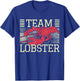 Team Lobster Seafood Festival I Lobster Lover T-Shirt - T-Shirt | Royal