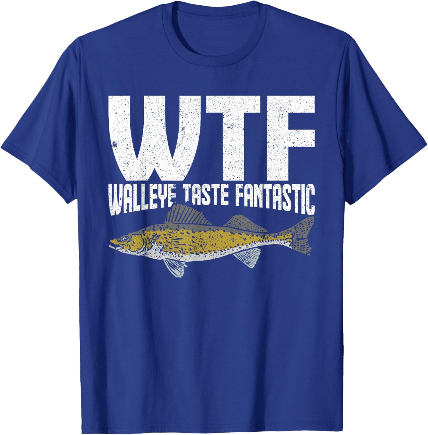 Funny Fisherman WTF Walleye Taste Fantastic Zander Fishing T-Shirt - T-Shirt | Royal