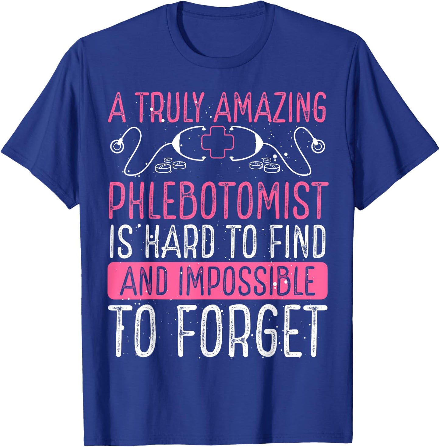 Phlebotomist Accessories Truly Amazing Phlebotomy Doctor T-Shirt - T-Shirt | Royal