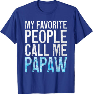 My Favorite People Call Me Papaw Shirt Men Fathers Day T-Shirt - T-Shirt | Royal