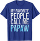 My Favorite People Call Me Papaw Shirt Men Fathers Day T-Shirt - T-Shirt | Royal