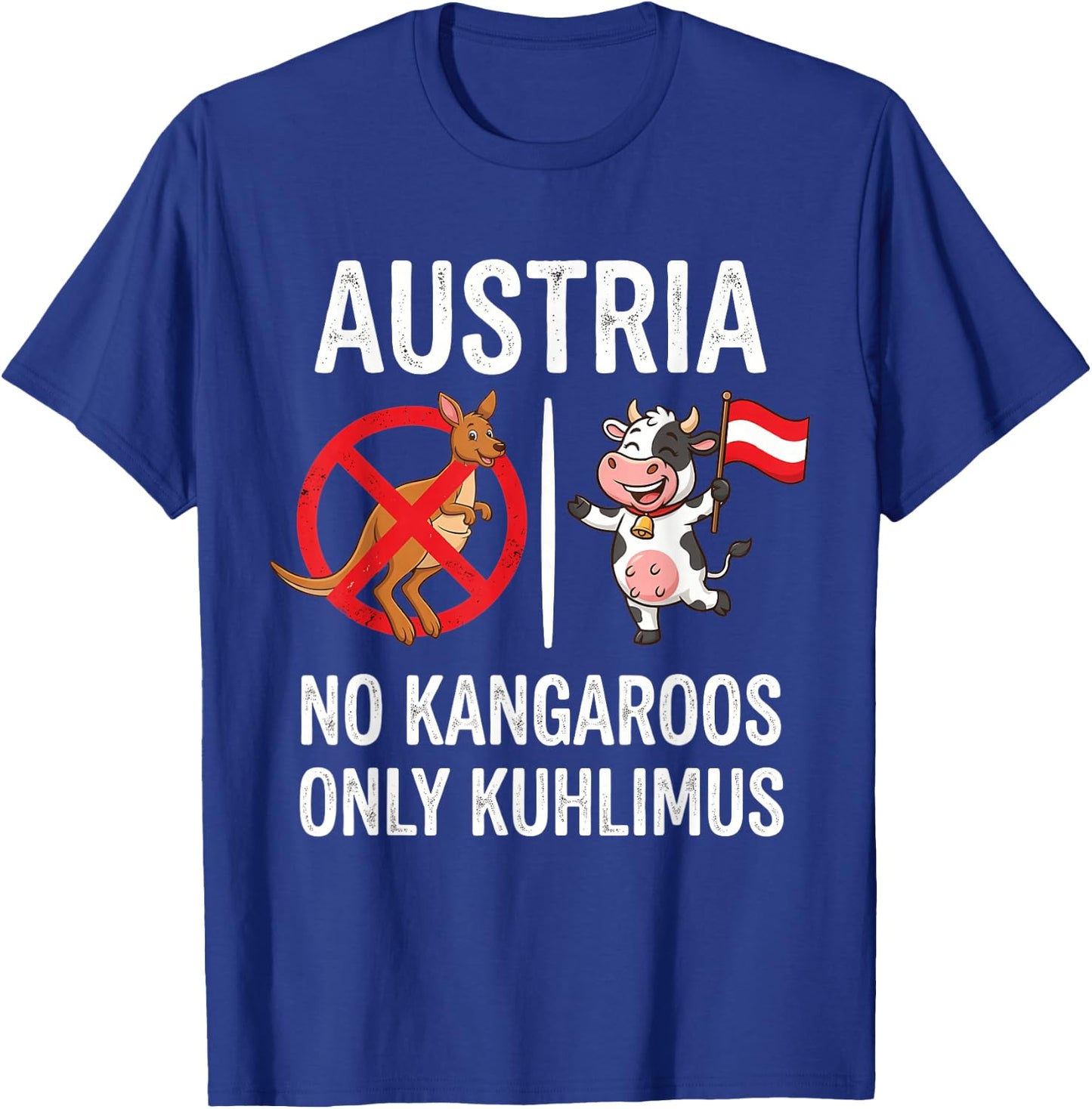 Österreich Austria No Kangaroos Only Kuhlimus T-Shirt - T-Shirt | Royal