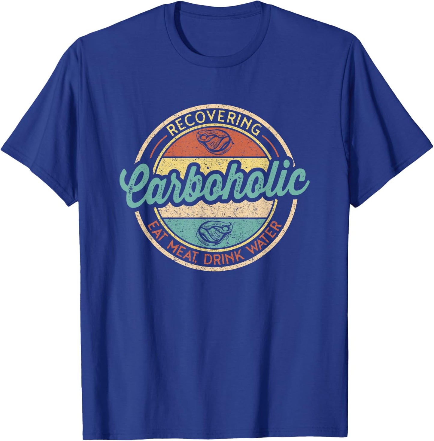 Recovering Carboholic Funny Meat Eater Carnivore Diet T-Shirt - T-Shirt | Royal