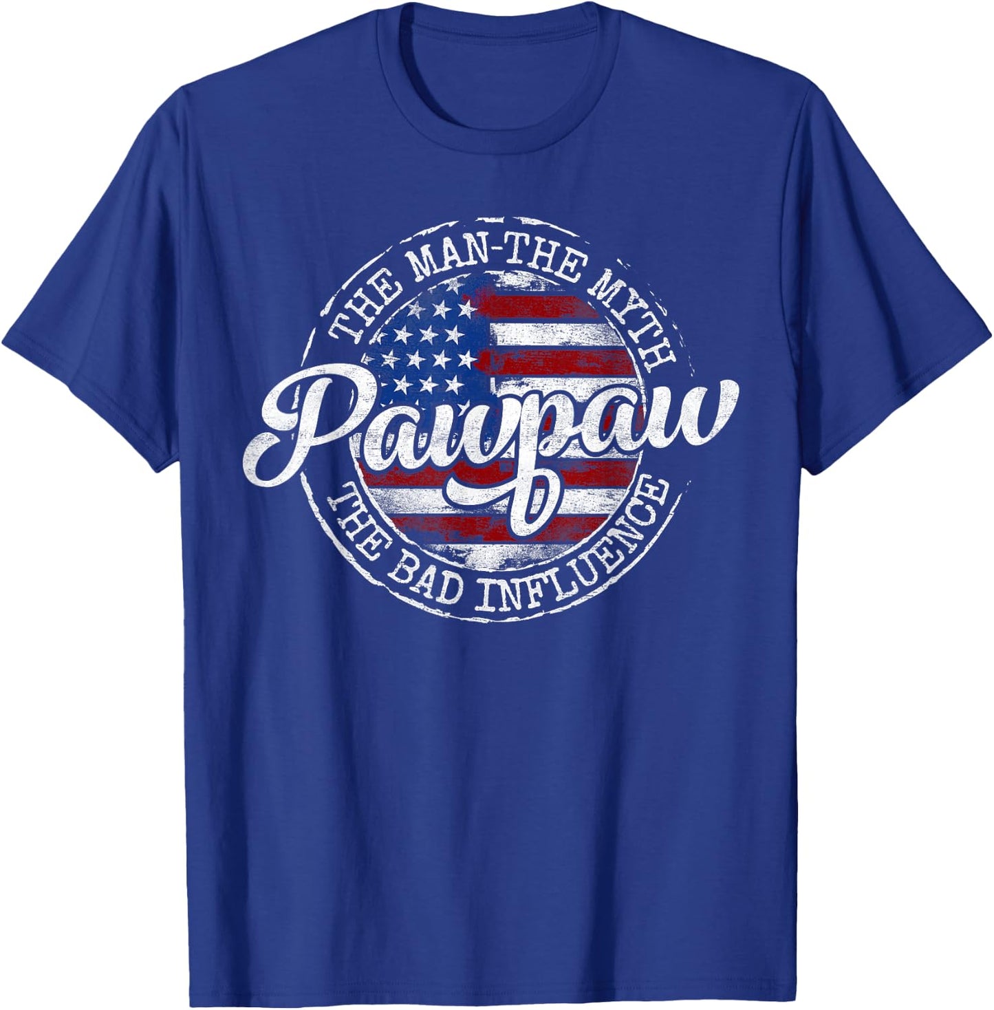 Pawpaw Man Myth Bad Influence USA Flag Stamp Fathers Day T-Shirt - T-Shirt | Royal