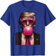 Trump Pink Bubblegum Funny T-Shirt - T-Shirt | Royal