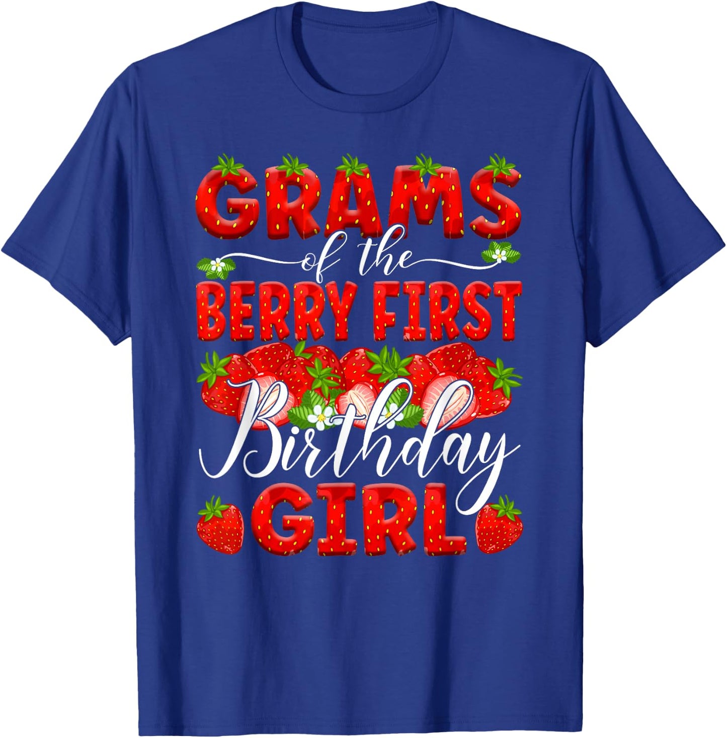 Grams Of The Berry First Birthday Of Girl Strawberry Grandma T-Shirt - T-Shirt | Royal