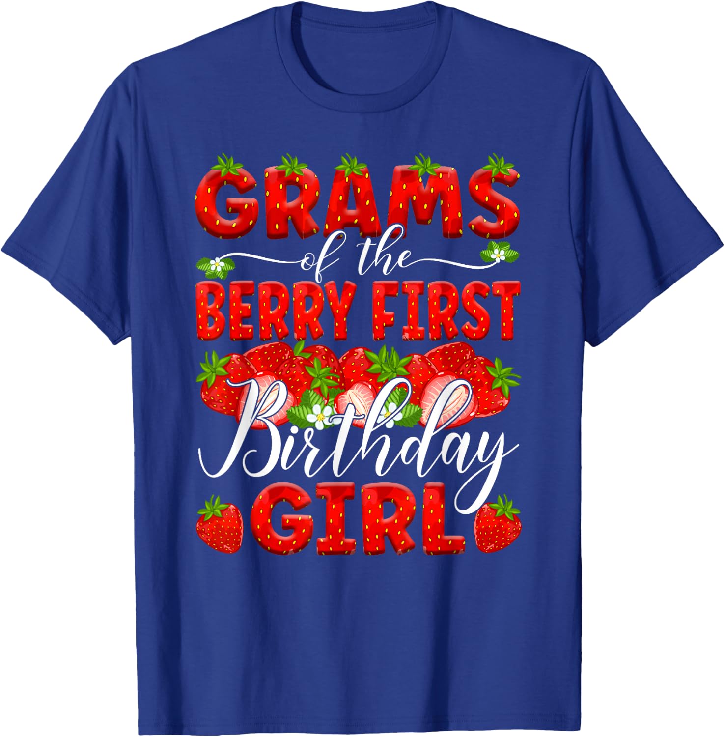 Grams Of The Berry First Birthday Of Girl Strawberry Grandma T-Shirt - T-Shirt | Royal