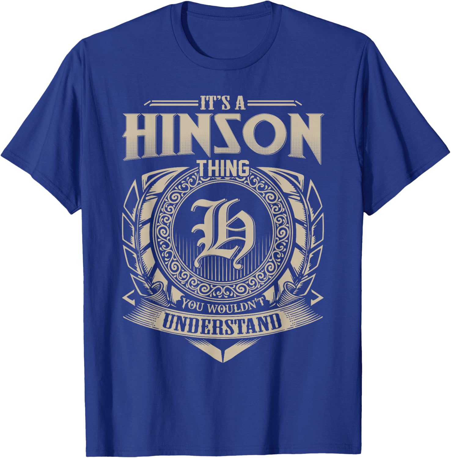 It's A HINSON Thing You Wouldn't Understand Name Vintage T-Shirt - T-Shirt | Royal